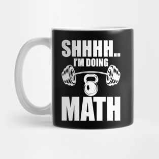 Weightlifter - Shhhh.. I'm doing math w Mug